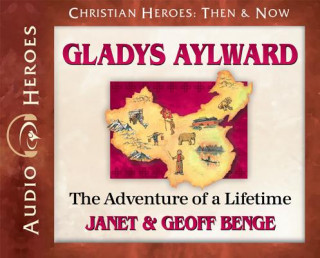 Gladys Aylward: The Adventure of a Lifetime (Audiobook)