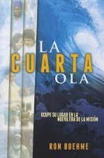 La Cuarta Ola: Ocupe su Lugar en la Nueva Era de la Mision = The Fourth Wave