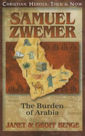 Samuel Zwemer: The Burden of Arabia