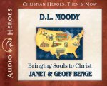 D.L. Moody: Bringing Souls to Christ (Audiobook)