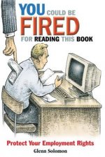 You Could be Fired for Reading This Book - Protect Your Employment Rights