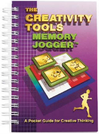 The Creativity Tools Memory Jogger: A Pocket Guide for Creative Thinking