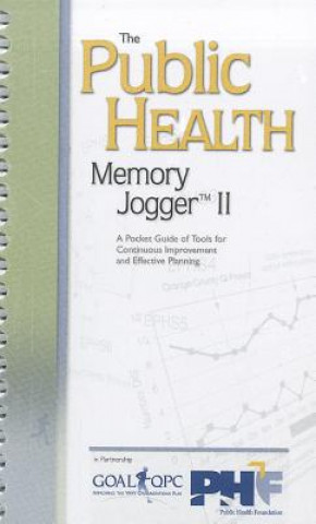 The Public Health Memory Jogger II: A Pocket Guide of Tools for Continuous Improvement and Effective Planning