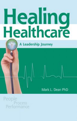 Healing Healthcare: A Leadership Journey