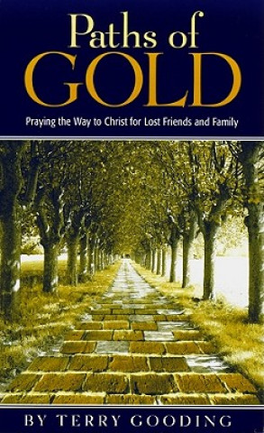 Paths of Gold: Praying the Way to Christ for Lost Friends and Family
