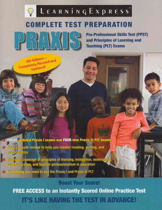 Praxis: Preparing for the Praxis I Pre-Professional Skills Tests (PPSTs) and the Praxis II Principles of Learning and Teaching