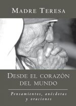 Desde El Corazon del Mundo: Pensamientos, Anecdotas, y Oraciones in the Heart of the World, Spanish-Language Edition