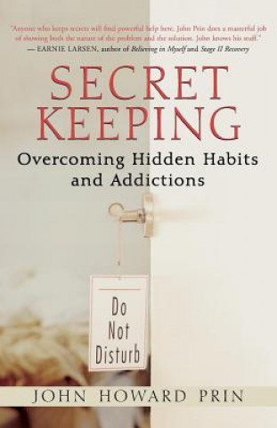 Secret Keeping: Overcoming Hidden Habits and Addictions