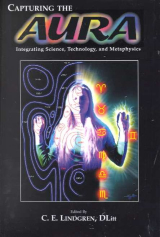 Capturing the Aura: Integrating Science, Technology, and Metaphysics