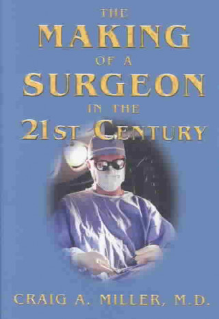 The Making of a Surgeon in the 21st Century