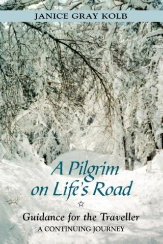 A Pilgrim on Life's Road: Guidance for the Traveller