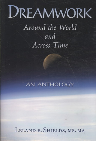Dreamwork: Around the World and Across Time