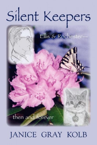 Silent Keepers: Ellis and Rochester--Then and Forever