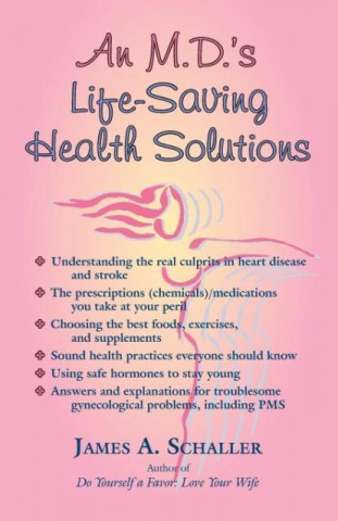 An M.D.'s Life-Saving Health Solutions