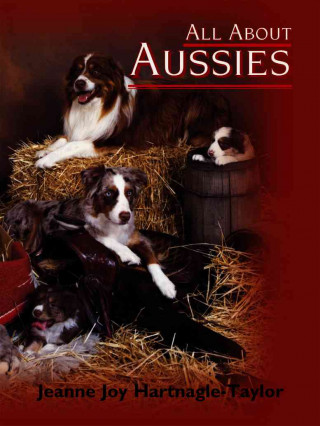 All about Aussies: The Australian Shepherd from A to Z