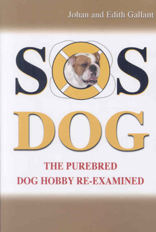 SOS Dog: The Purebred Dog Hobby Re-Examined