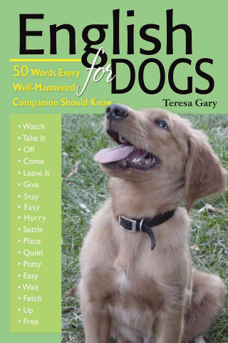 English for Dogs: 50 Words Every Well-Mannered Companion Should Know