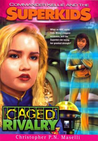 Commander Kellie and the Superkids Vol. 5: Caged Rivalry