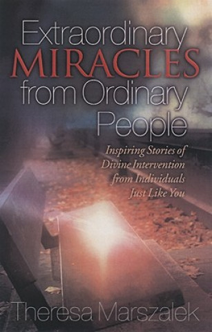 Extraordinary Miracles in the Lives of Ordinary People