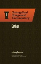 Esther: Evangelical Exegetical Commentary