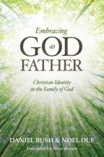 Embracing God as Father: Christian Identity in the Family of God