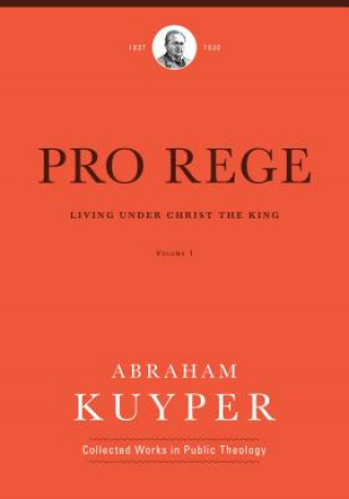 Pro Rege: Living Under Christ the King, Volume 1