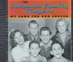 The Johnson Family Singers: We Sang for Our Supper (CD)