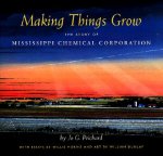 Making Things Grow: The Story of Mississippi Chemical Corporation