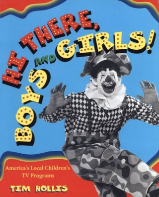 Hi There, Boys and Girls! America's Local Children's TV Programs