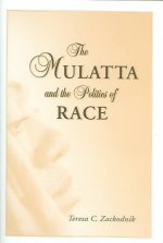 Mulatta and the Politics of Race
