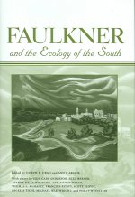 Faulkner and the Ecology of the South