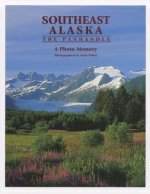 Southeast Alaska: The Panhandle: A Photo Memory