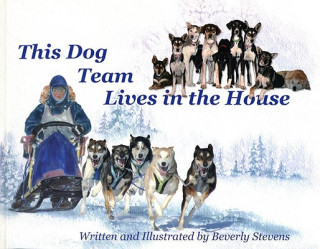 This Dog Team Lives in the House