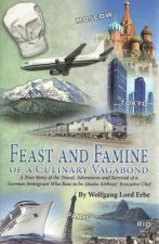 Feast and Famine of a Culinary Vagabond: A Memoir