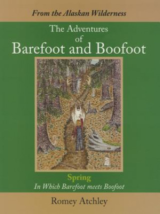 From the Alaskan Wilderness: The Adventures of Barefoot and Boofoot