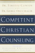 Competent Christian Counseling, Volume One: Foundations and Practice of Compassionate Soul Care