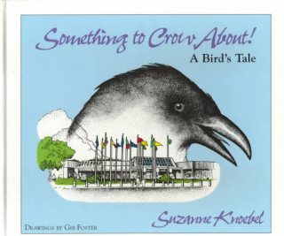 Something to Crow About!: A Bird's Tale