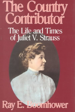 The Country Contributor: The Life and Times of Juliet Strauss