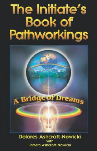 Initiate's Book of Pathworking: A Bridge of Dreams