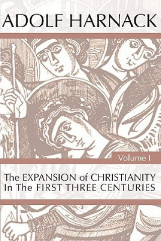 The Expansion of Christianity in the First Three Centuries,