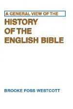 A General View of the History of the English Bible