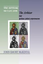 The Setting in Life for the Arbiter of John Philoponos, 6th Century Alexandrian Scientist