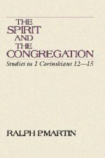 The Spirit & the Congregation: Studies in I Corinthians 12-15