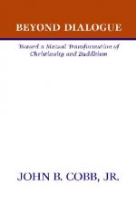 Beyond Dialogue: Toward a Mutual Transformation of Christianity and Buddhism