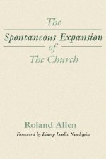 The Spontaneous Expansion of the Church: And the Causes That Kinder It