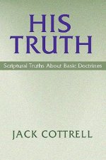 His Truth: Scriptural Truths about Basic Doctrine