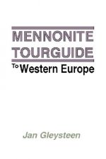 The Mennonite Tourguide to Western Europe