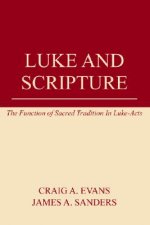 Luke and Scripture: The Function of Sacred Tradition in Luke-Acts