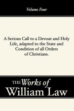 Serious Call to a Devout and Holy Life, Adapted to the State and Condition of All Orders of Christians