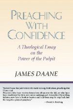 Preaching with Confidence: A Theological Essay on the Power of the Pulpit